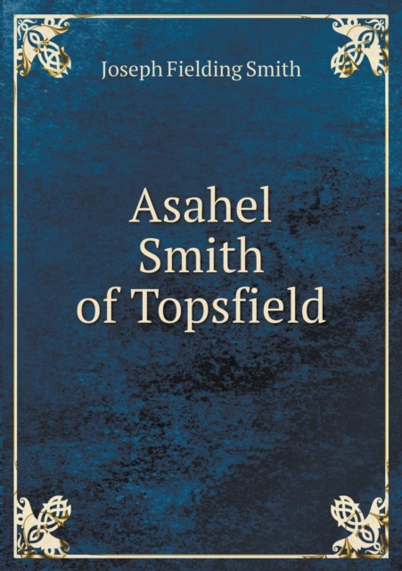 Asahel Smith of Topsfield, Paperback / softback Book