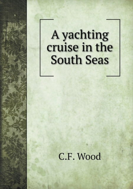 A Yachting Cruise in the South Seas, Paperback / softback Book