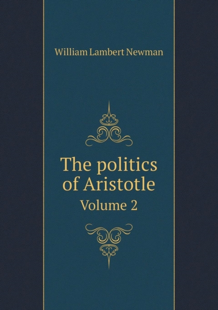 The Politics of Aristotle Volume 2, Paperback / softback Book