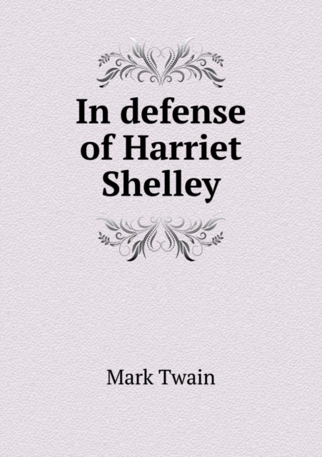 In Defense of Harriet Shelley, Paperback / softback Book