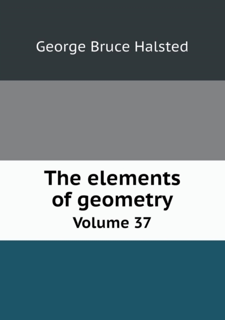 The Elements of Geometry Volume 37, Paperback / softback Book