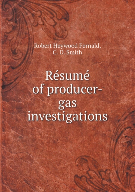 Re&#769;sume&#769; of producer-gas investigations, Paperback / softback Book