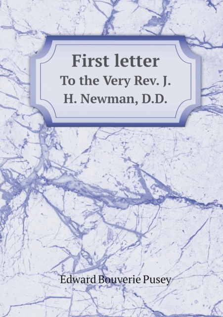 First letter To the Very Rev. J.H. Newman, D.D., Paperback / softback Book