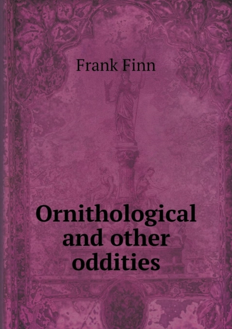 Ornithological and Other Oddities, Paperback / softback Book