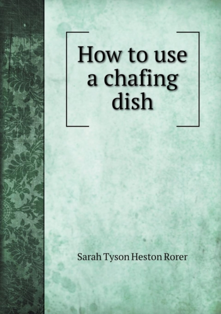 How to Use a Chafing Dish, Paperback / softback Book