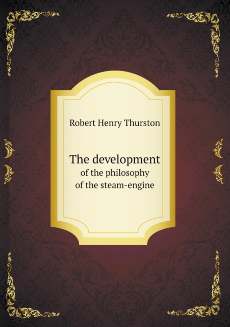 The Development of the Philosophy of the Steam-Engine, Paperback / softback Book