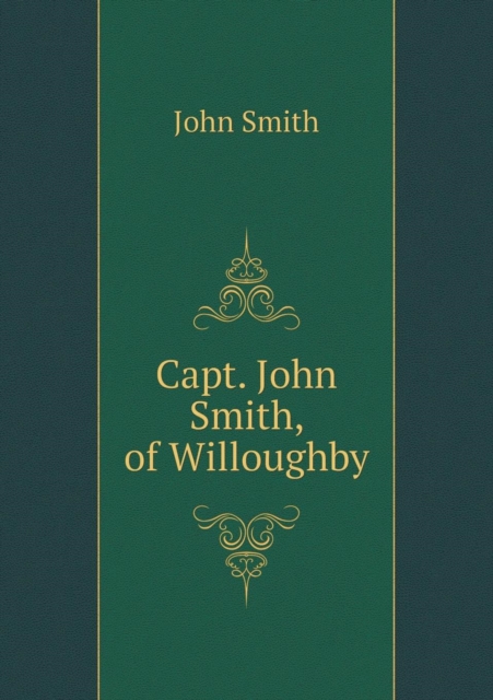 Capt. John Smith, of Willoughby, Paperback / softback Book