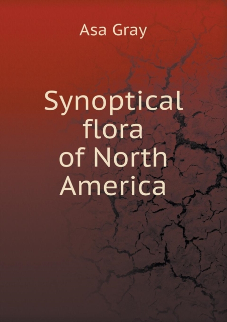 Synoptical Flora of North America, Paperback / softback Book