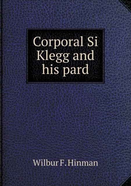 Corporal Si Klegg and His Pard, Paperback / softback Book