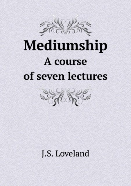 Mediumship a Course of Seven Lectures, Paperback / softback Book