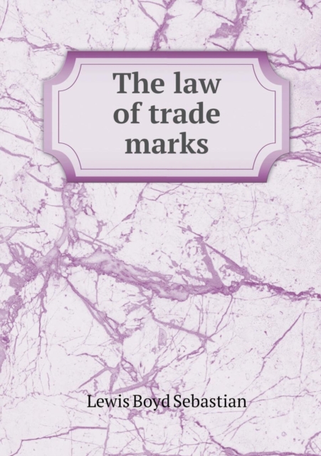 The Law of Trade Marks, Paperback / softback Book