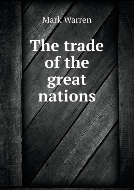 The Trade of the Great Nations, Paperback / softback Book