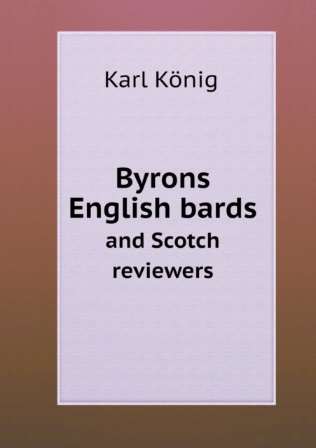 Byrons English bards and Scotch reviewers, Paperback / softback Book