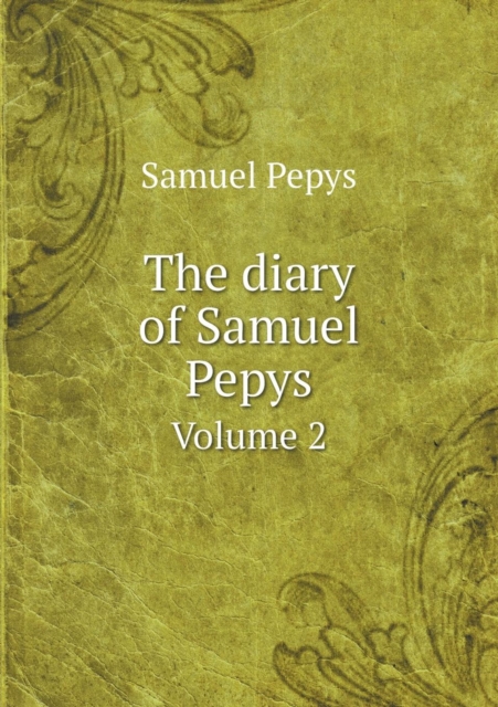 The Diary of Samuel Pepys Volume 2, Paperback / softback Book