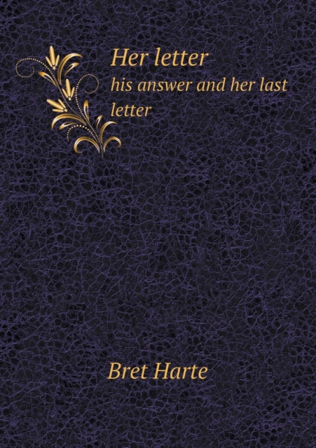Her Letter His Answer and Her Last Letter, Paperback / softback Book