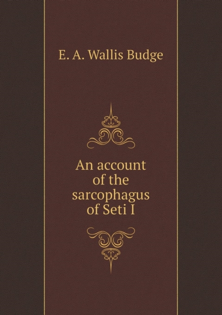 An Account of the Sarcophagus of Seti I, Paperback / softback Book