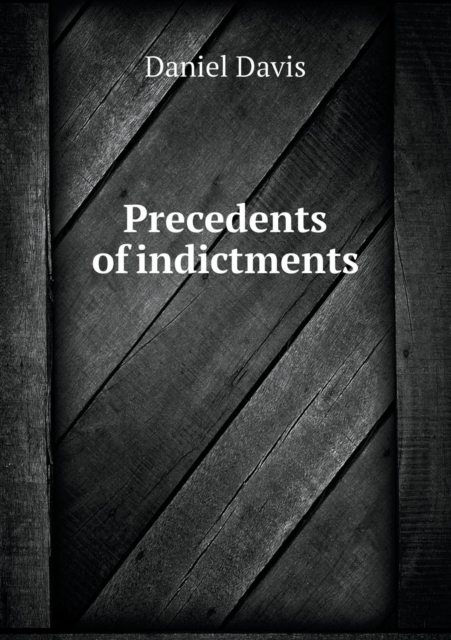 Precedents of Indictments, Paperback / softback Book