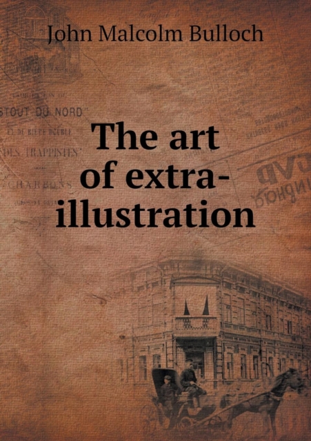 The Art of Extra-Illustration, Paperback / softback Book