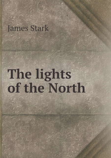 The Lights of the North, Paperback / softback Book