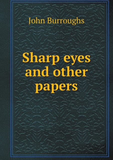 Sharp Eyes and Other Papers, Paperback / softback Book