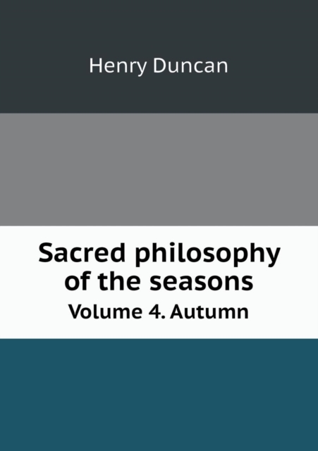 Sacred Philosophy of the Seasons Volume 4. Autumn, Paperback / softback Book