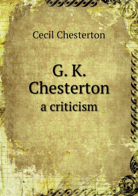 G. K. Chesterton a Criticism, Paperback / softback Book