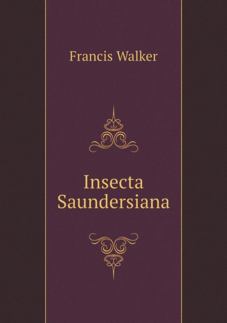 Insecta Saundersiana, Paperback / softback Book