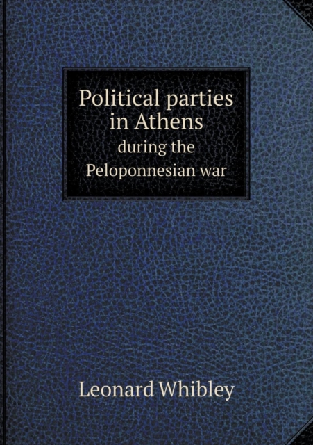 Political Parties in Athens During the Peloponnesian War, Paperback / softback Book