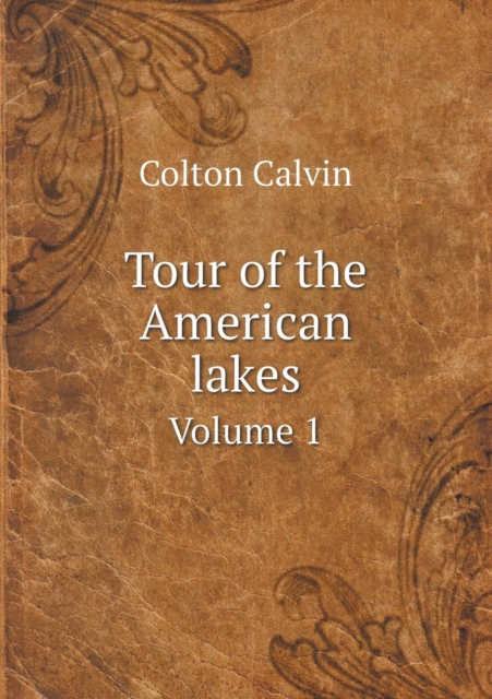 Tour of the American Lakes Volume 1, Paperback / softback Book