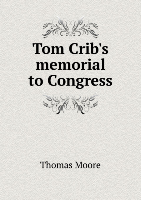 Tom Crib's Memorial to Congress, Paperback / softback Book