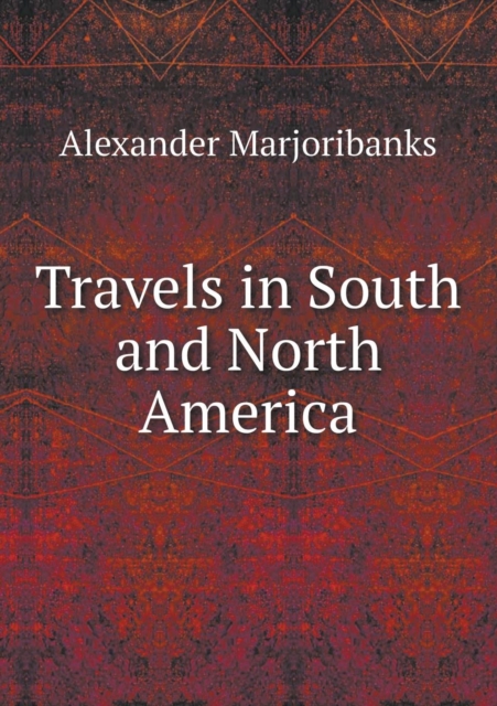 Travels in South and North America, Paperback / softback Book