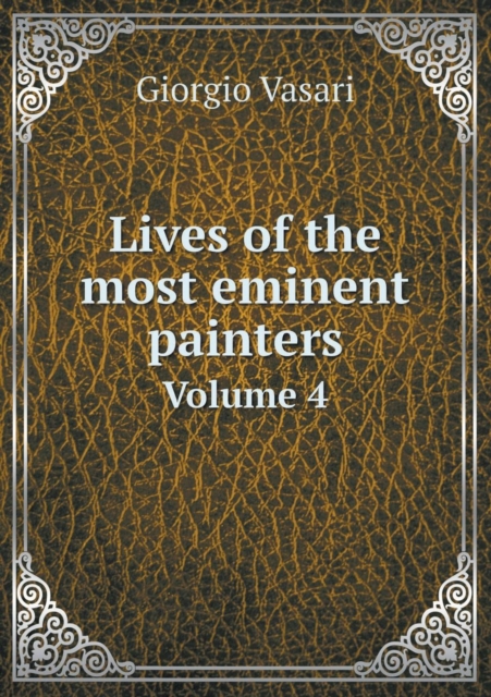 Lives of the Most Eminent Painters Volume 4, Paperback / softback Book
