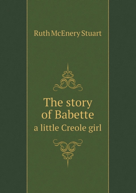 The Story of Babette a Little Creole Girl, Paperback / softback Book