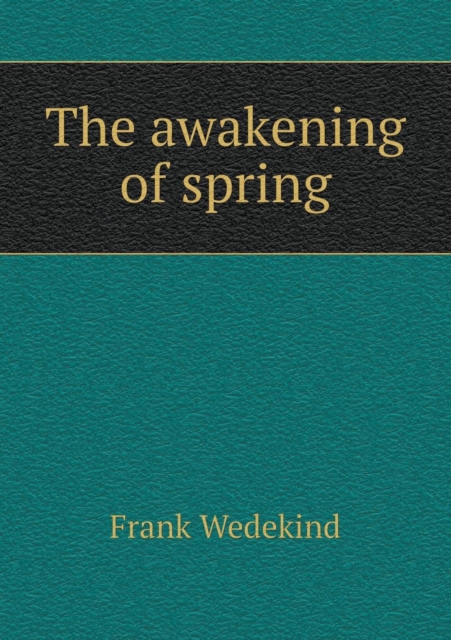 The Awakening of Spring, Paperback / softback Book