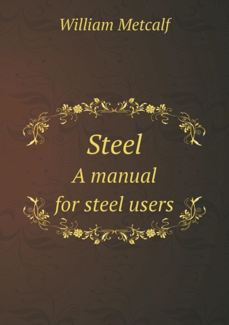 Steel a Manual for Steel Users, Paperback / softback Book