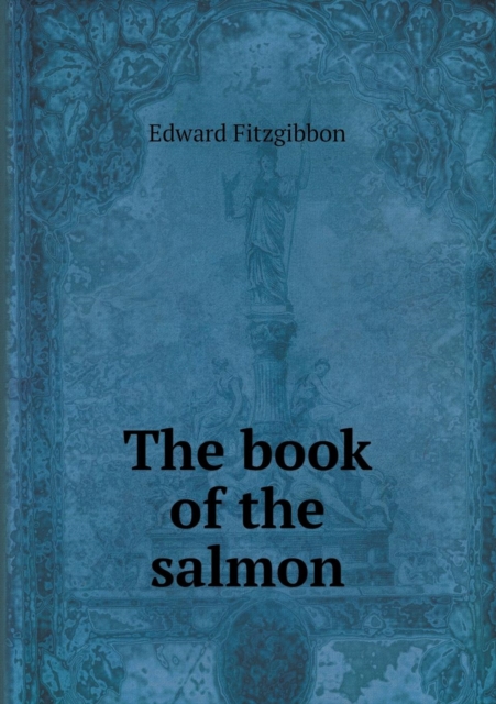 The Book of the Salmon, Paperback / softback Book