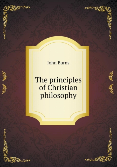 The Principles of Christian Philosophy, Paperback / softback Book