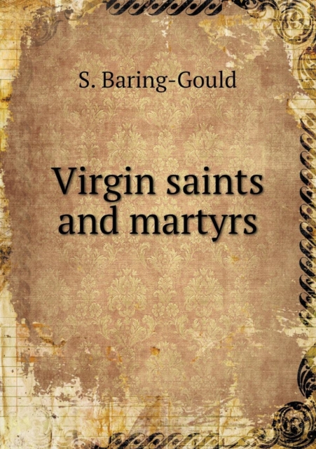 Virgin Saints and Martyrs, Paperback / softback Book