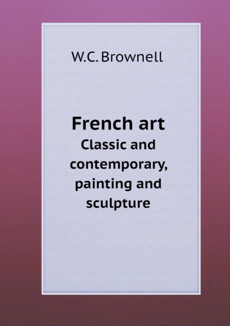 French Art Classic and Contemporary, Painting and Sculpture, Paperback / softback Book