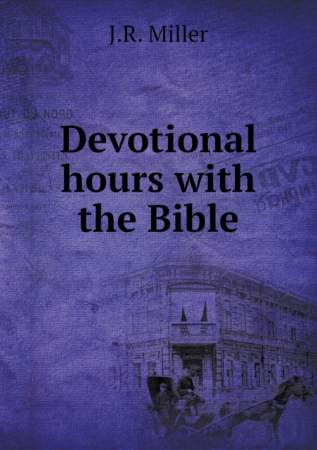 Devotional Hours with the Bible, Paperback / softback Book