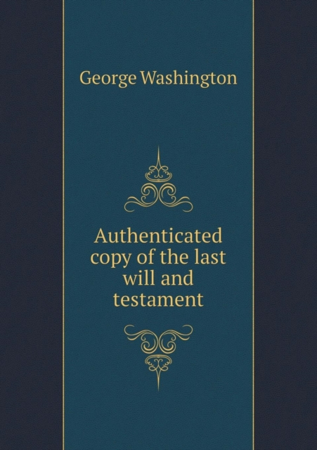 Authenticated Copy of the Last Will and Testament, Paperback / softback Book