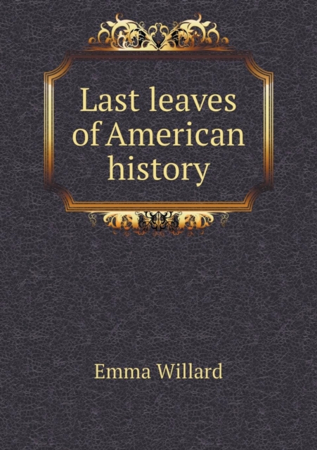 Last Leaves of American History, Paperback / softback Book