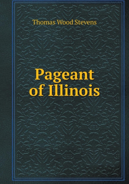Pageant of Illinois, Paperback / softback Book