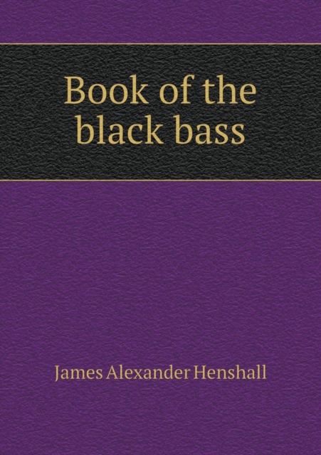 Book of the Black Bass, Paperback / softback Book