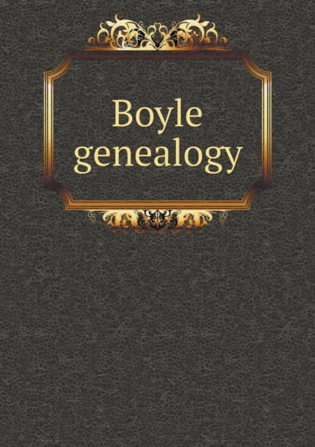 Boyle Genealogy, Paperback / softback Book