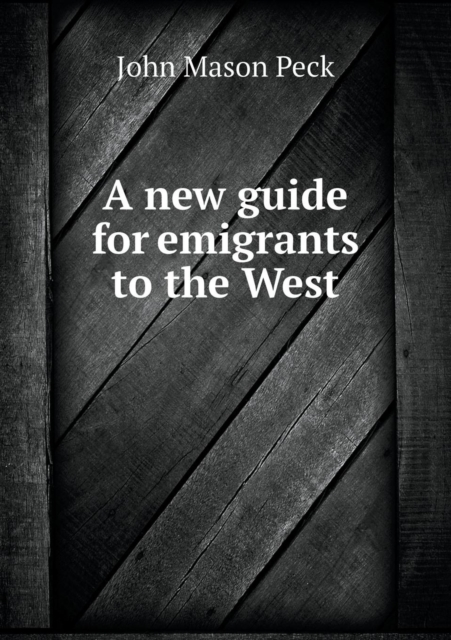 A New Guide for Emigrants to the West, Paperback / softback Book