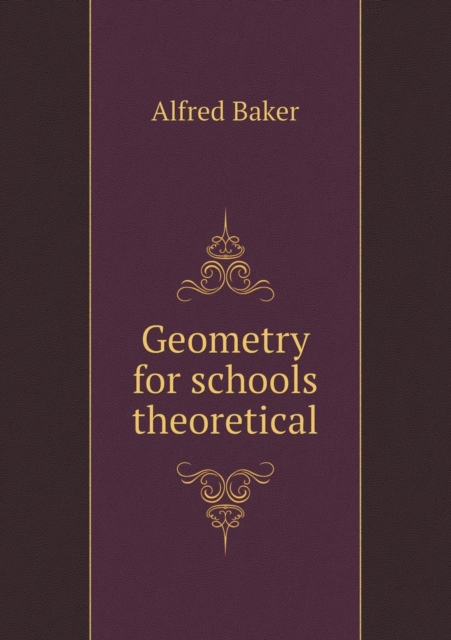 Geometry for Schools Theoretical, Paperback / softback Book