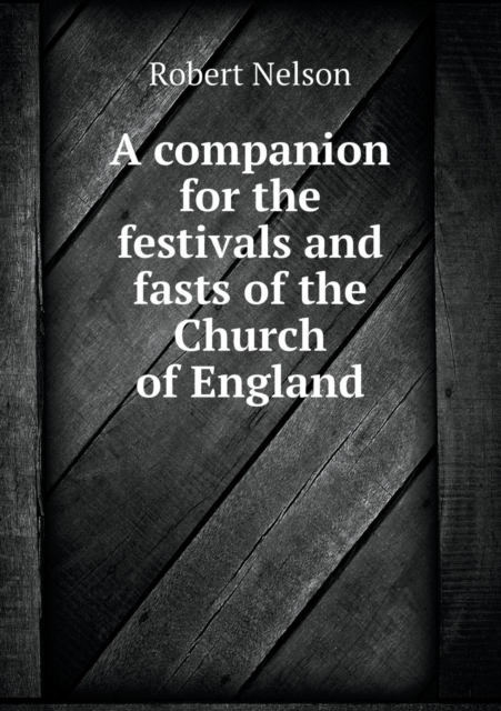 A companion for the festivals and fasts of the Church of England, Paperback / softback Book