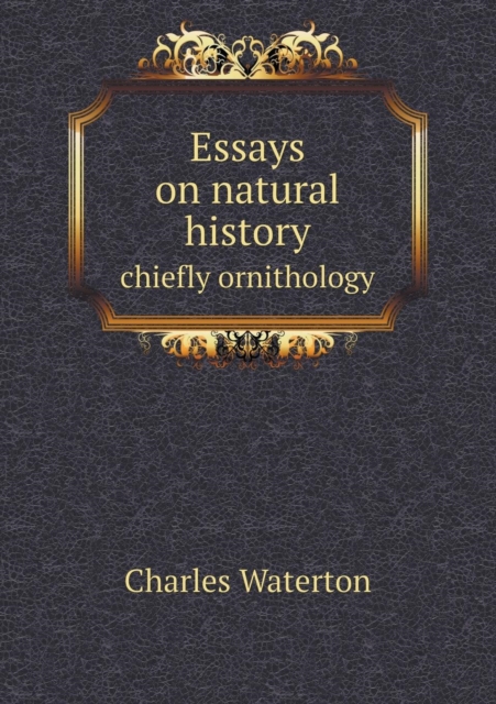 Essays on Natural History Chiefly Ornithology, Paperback / softback Book