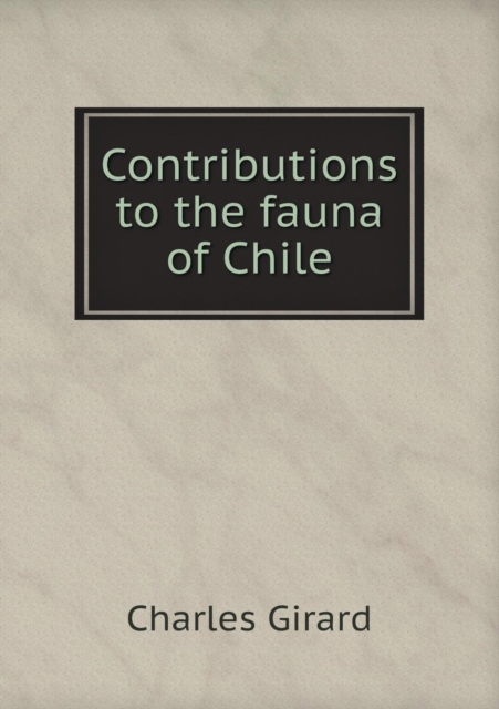 Contributions to the Fauna of Chile, Paperback / softback Book